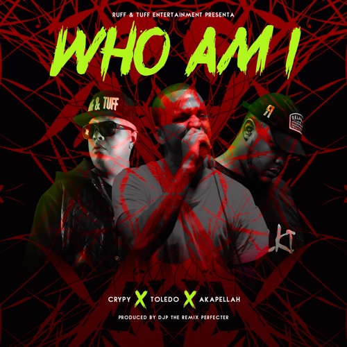Crypy x Toledo x Akapellah - Who Am I (prod x DjP)