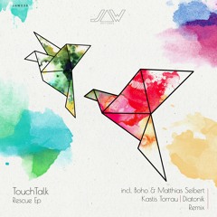 Touchtalk - Rescue | BOHO & Matthias Seibert Remix
