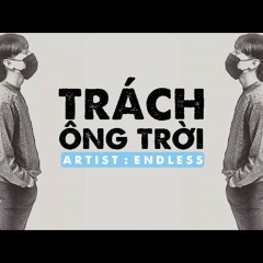 Trách ông trời - Endless