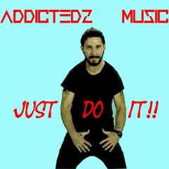 Addictedz - Just Do It