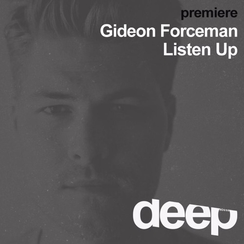 premiere: Gideon Forceman - Listen Up - Clouded House
