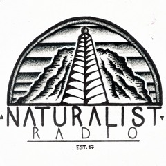 Naturalist Radio - Episode 2 (LIVE)