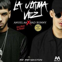 LA ULTIMA VEZ - Anuel AA X Bad Bunny (Audio Oficial) 2017[1]