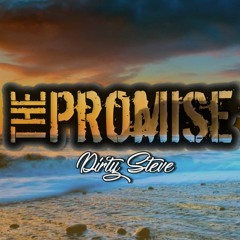 Dirty Steve - The Promise (ft. John Dough)