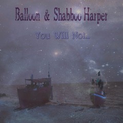 Balloon & Shabboo Harper - You Will Not...(snippet)[Speedsound REC.]