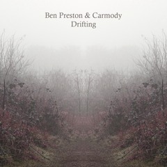 Ben Preston & Carmody - Drifting