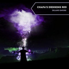 Chapa's Drinking Red - -Inland Empire