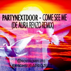 PARTYNEXTDOOR - COME AND SEE ME (DE AURA RENZO REMIX)