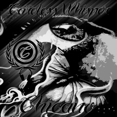 Chicano - Careless Whisper (Original Mix)