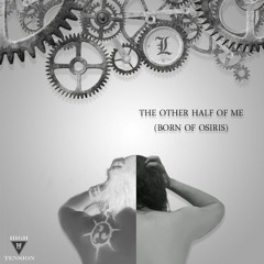 The Other Half Of Me (Born Of Osiris cover)