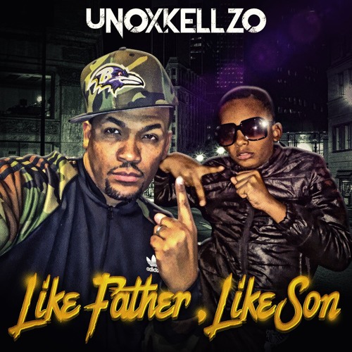Like Father Like Son Mixtape By Uno X Kellzo