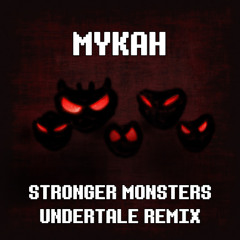 Stronger Monsters (Undertale Remix)
