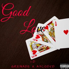 GOOD LOVE - I.D Ft Grenade X Ay Coded