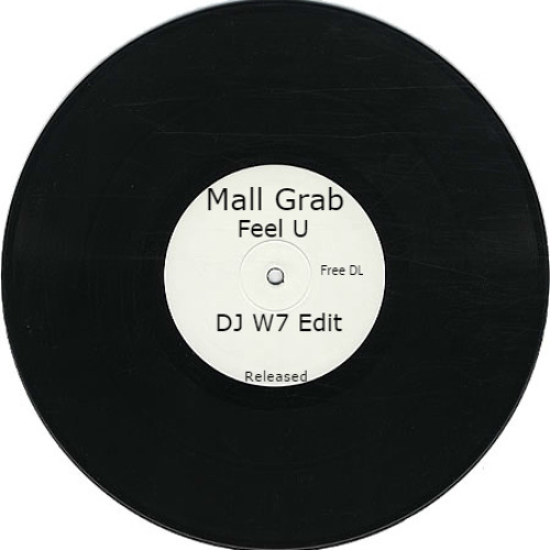 Stream Mall Grab - Feel U (DJ Windows 7 Edit)|Free DL| by DJ Windows 7 |  Listen online for free on SoundCloud