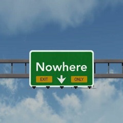 We're Heading For Nowhere Again
