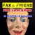 Artwork for Fake Friend (feat. Juxta On Vocals, David Hannah On Lead Guitar, And Rob Johnson On everything else)