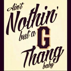 Nothin' But a G
