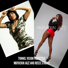 Tunnel Remix Mufuckin Jazz and Reece Stacks