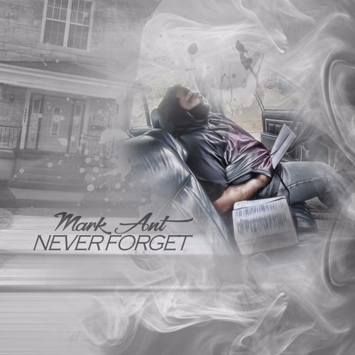 Mark Ant - Never Forget [Album Stream]