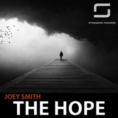 JOEY SMITH - The Hope (Original Mix) [Steinberg Records]