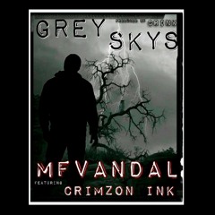 GREY SKYS featuring CRIMZON INK produced by CRINK - VIDEO BEING RELEASED JUNE 17