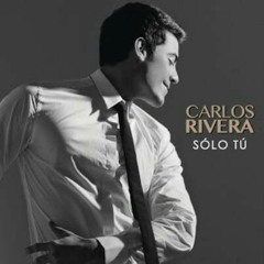 Carlos Rivera - Sólo tú