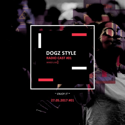 Stream Dogz Style @ RadioCast #01 [Mixed Live] by Don't Dogz | Listen ...