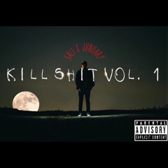Kill Shit Vol. 1 (Feat. Jvnuary)
