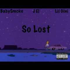 Lil Gini x J EL x BabySmoke - So Lost