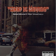 5.Keep It Moving- Infinite Divinity Featuring GianCarlo (D.N.S.)
