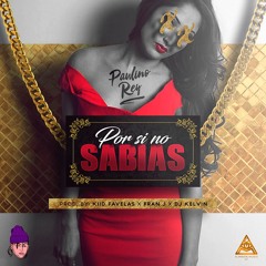 Paulino Rey Ft Yomo - Por Si No Sabias  (Prod. La Maldad, Fran J, Dj Kelvin & Robert Menor)