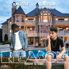 Yung Fran X Kai Fizzle - Reason (Prod. IzzRaw)