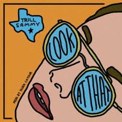 Trill Sammy - Look At That