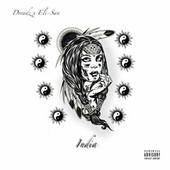 Dreadz X Eli-san - India (Prod. By CashMoneyAP)