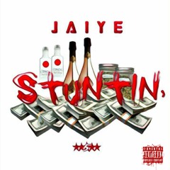 Jaiye - Stuntin