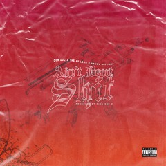 AINT BOUT SHIT (Ft. Grown Boi Trap)