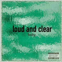 loud and clear (prod. H E R B)