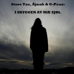 Store Yazz, Ájnak & G-Peaz - I Skyggen Av Mæ Sjøl