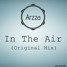 Arzza - In The Air (Original Mix)
