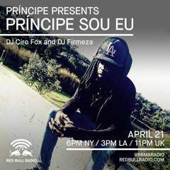 PRINCEPE SOU EU:Algumas Sugestões - Mix By Dj CiroFox (Red Bull RADIO) - 21-04- 2017