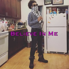 Believe In Me