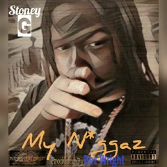 Stoney G : My Niggaz (Prod. Dez Wright)