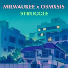 struggle [w/ osmxsis]