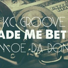 MPR KC Groove - Made Me Betta