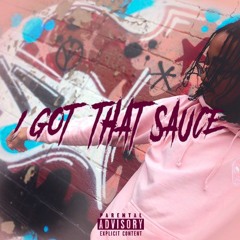 I Got That Sauce (Prod. by PureBeatz)