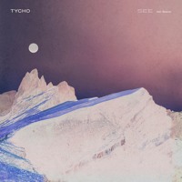 Tycho - See (Ft. Beacon)