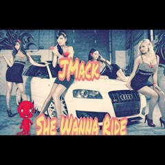JMack She Wanna Ride