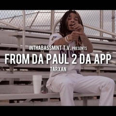 Tarxan - From Da Paul 2 Da App (Official Video) Shot By DjStrecho