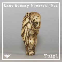Last Sunday Memorial Mix: Vulpî