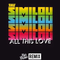 The Similou - All This Love (Jono Toscano Remix) [FREE DOWNLOAD]
